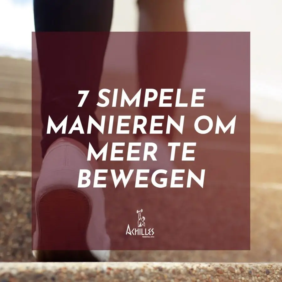 7 simpele manieren om meer te bewegen